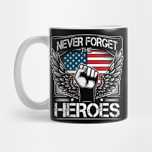 Never Forget The Heroes , In Memory of Those Who Gave Their All, Memorial Day Mug